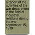 a Report of the Activities of the War Department in the Field of Industrial Relations During the War. September 15, 1919