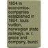 1854 in Economics: Companies Established in 1854, Louis Vuitton, Norwegian State Railways, W. R. Grace and Company, Bunzl