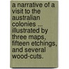 A Narrative of a Visit to the Australian Colonies ... Illustrated by Three Maps, Fifteen Etchings, and Several Wood-Cuts. door James Backhouse