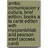 Arriba: Comunicacion y Cultura, Brief Edition, Books a la Carte Edition with Myspanishlab and Pearson Etext (Access Card)