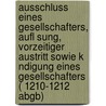 Ausschluss Eines Gesellschafters, Aufl Sung, Vorzeitiger Austritt Sowie K Ndigung Eines Gesellschafters ( 1210-1212 Abgb) door Sabine Picout