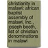 Christianity In Malawi: African Baptist Assembly Of Malawi, Inc., Joseph Booth, List Of Christian Denominations In Malawi