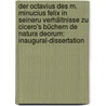 Der Octavius Des M. Minucius Felix in Seineru Verhältnisse Zu Cicero's Büchern De Natura Deorum: Inaugural-Dissertation by Ernst Behr