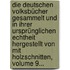 Die Deutschen Volksbücher Gesammelt Und In Ihrer Ursprünglichen Echtheit Hergestellt Von Mit Holzschnitten, Volume 9...