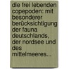 Die Frei Lebenden Copepoden: Mit Besonderer Berücksichtigung Der Fauna Deutschlands, Der Nordsee Und Des Mittelmeeres... door Karl Claus