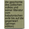 Die Geschichte Des Jüdischen Volkes Und Seiner Litteratur Vom Babylonischen Exile Bis Auf Die Gegenwart (German Edition) door Back Samuel