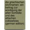 Die Griechischen Stichnamen: Ein Beitrag Zur Würdigung Der Alten Komödie Und Des Attischen Volkswitzes (German Edition) by Grasberger Lorenz
