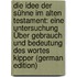 Die Idee Der Sühne Im Alten Testament: Eine Untersuchung Über Gebrauch Und Bedeutung Des Wortes Kipper (German Edition)
