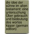 Die Idee Der Sühne Im Alten Testament: Eine Untersuchung Über Gebrauch Und Bedeutung Des Wortes Kipper (German Edition)