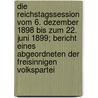 Die Reichstagssession Vom 6. Dezember 1898 Bis Zum 22. Juni 1899; Bericht Eines Abgeordneten Der Freisinnigen Volkspartei door Onbekend
