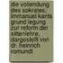 Die Vollendung Des Sokrates; Immanuel Kants Grund Legung Zur Reform Der Sittenlehre, Dargestellt Von Dr. Heinrich Romundt