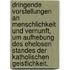 Dringende Vorstellungen an Menschlichkeit und Vernunft, um Aufhebung des ehelosen Standes der katholischen Geistlichkeit.