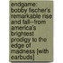 Endgame: Bobby Fischer's Remarkable Rise and Fall--From America's Brightest Prodigy to the Edge of Madness [With Earbuds]