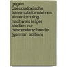 Gegen Pseudodoxische Transmutationslehren: Ein Entomolog. Nachweis Irriger Studien Zur Descendenztheorie (German Edition) door Gustav Schilde Johannes