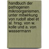 Handbuch der pathogenen Mikroorganismen. Unter Mitwirkung von Rudolf Abel et al. Hrsg. von W. Kolle und A. von Wassermann door Kolle