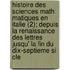 Histoire Des Sciences Math Matiques En Italie (2); Depuis La Renaissance Des Lettres Jusqu' La Fin Du Dix-Septieme Si Cle