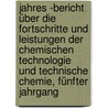 Jahres -Bericht über die Fortschritte und Leistungen der chemischen Technologie und technische Chemie, Fünfter Jahrgang by Unknown