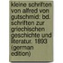 Kleine Schriften Von Alfred Von Gutschmid: Bd. Schriften Zur Griechischen Geschichte Und Literatur. 1893 (German Edition)