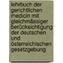Lehrbuch der gerichtlichen Medicin mit gleichmässiger Berücksichtigung der deutschen und österreichischen Gesetzgebung