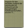 Magazin Für Den Neuesten Zustand Der Naturkunde Mit Rücksicht Auf Die Dazugehörigen Hülfswissenschaften, Volume 11... by Johann Heinrich Voigt