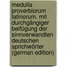 Medulla Proverbiorum Latinorum. Mit Durchgängiger Beifügung Der Sinnverwandten Deutschen Sprichwörter (German Edition) door Christian Binder Wilhelm