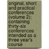 Original, Short and Practical Conferences (Volume 2); Containing Thirty-Six Conferences Intended As a Three Year's Course