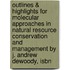 Outlines & Highlights For Molecular Approaches In Natural Resource Conservation And Management By J. Andrew Dewoody, Isbn