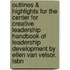 Outlines & Highlights For The Center For Creative Leadership Handbook Of Leadership Development By Ellen Van Velsor, Isbn