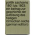 Politik Sachsens 1801 Bis 1803: Ein Beitrag Zur Geschichte Der Auflösung Des Heiligen Römischen Reichs (German Edition)