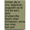 Roman de M Urs: Satyricon, Augustin Ou Le Ma Tre Est L, Tess D'Urberville, Festin Chez Trimalcion, Anna Kar Nine, Bel-Ami by Source Wikipedia