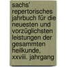 Sachs' Repertorisches Jahrbuch Für Die Neuesten Und Vorzüglichsten Leistungen Der Gesammten Heilkunde, Xxviii. Jahrgang door Onbekend