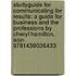 Studyguide For Communicating For Results: A Guide For Business And The Professions By Cheryl Hamilton, Isbn 9781439036433