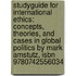 Studyguide For International Ethics: Concepts, Theories, And Cases In Global Politics By Mark Amstutz, Isbn 9780742556034