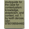 Studyguide For The Case For Contextualism: Knowledge, Skepticism, And Context, Vol. 1 By Keith Derose, Isbn 9780199564460 by Cram101 Textbook Reviews