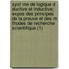 Syst Me de Logique D Ductive Et Inductive; Expos Des Principes de La Preuve Et Des M Thodes de Recherche Scientifique (1) by John Stuart Mill
