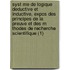 Syst Me de Logique Deductive Et Inductive, Expos Des Principes de La Preuve Et Des M Thodes de Recherche Scientifique (1)