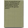 Taufe Und Abendmahl Bei Paulus: Darstellung Und Religionsgeschichtliche Beleuchtung, Volume 55;volume 62 (German Edition) door Heitmuller Wilhelm