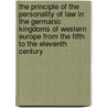 The Principle of the Personality of Law in the Germanic Kingdoms of Western Europe from the Fifth to the Eleventh Century door Simeon L. Guterman