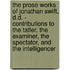 The Prose Works of Jonathan Swift, D.D. - Contributions to The Tatler, The Examiner, The Spectator, and The Intelligencer