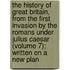 the History of Great Britain, from the First Invasion by the Romans Under Julius Caesar (Volume 7); Written on a New Plan