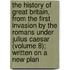 the History of Great Britain, from the First Invasion by the Romans Under Julius Caesar (Volume 8); Written on a New Plan