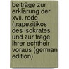 Beiträge Zur Erklärung Der Xvii. Rede (Trapezitikos Des Isokrates Und Zur Frage Ihrer Echtheir Voraus (German Edition) door Galle Paul