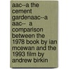AaC--A The Cement GardenaaC--A  AaC--  a Comparison Between the 1978 Book by Ian McEwan and the 1993 Film by Andrew Birkin door Joao Emmerling de Oliveira