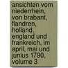 Ansichten Vom Niederrhein, Von Brabant, Flandren, Holland, England Und Frankreich, Im April, Mai Und Junius 1790, Volume 3 door George Forster