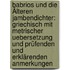 Babrios Und Die Älteren Jambendichter: Griechisch Mit Metrischer Uebersetzung Und Prüfenden Und Erklärenden Anmerkungen