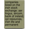 Companies Listed on the Irish Stock Exchange: Aer Lingus, Eircom, Bank of Ireland, Cpl Resources, Irish Life and Permanent door Books Llc