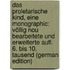 Das Proletarische Kind, Eine Monographic: Völlig Nou Bearbeitete Und Erweiterte Aufl. 6. Bis 10. Tausend (German Edition)