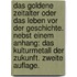 Das goldene Zeitalter oder das Leben vor der Geschichte. Nebst einem Anhang: Das Kulturmetall der Zukunft. Zweite Auflage.