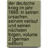 Der Deutsche Krieg Im Jahr 1866: In Seinen Ursachen, Seinem Verlauf Und Seinen Nächsten Folgen, Volume 2 (German Edition)