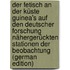 Der Fetisch an Der Küste Guinea's Auf Den Deutscher Forschung Nähergerückten Stationen Der Beobachtung (German Edition)